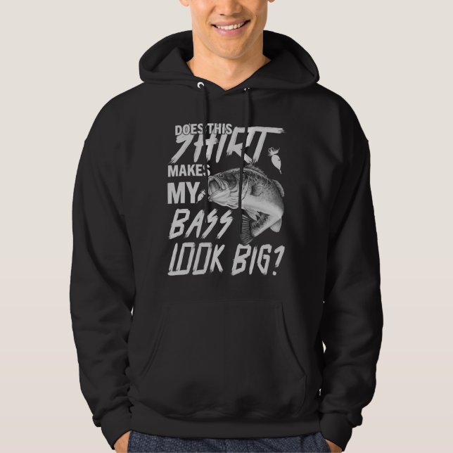 Does This Shirt Makes my Bass Look Big (Front)