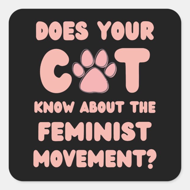 Does Your Cat Know About Feminism Pawtivist Square Sticker (Front)