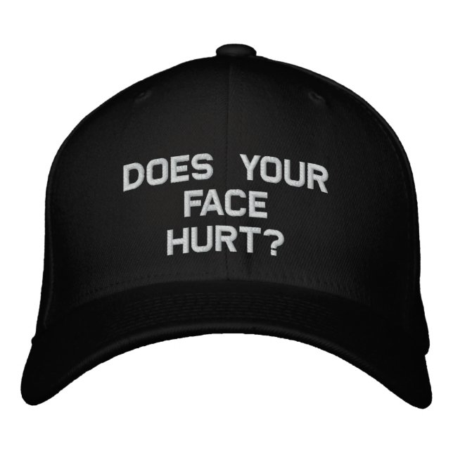 Does Your Face Hurt? Embroidered Hat (Front)