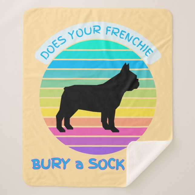 Does Your Frenchie Bury a Sock Too Sunset peach Sherpa Blanket (Front)