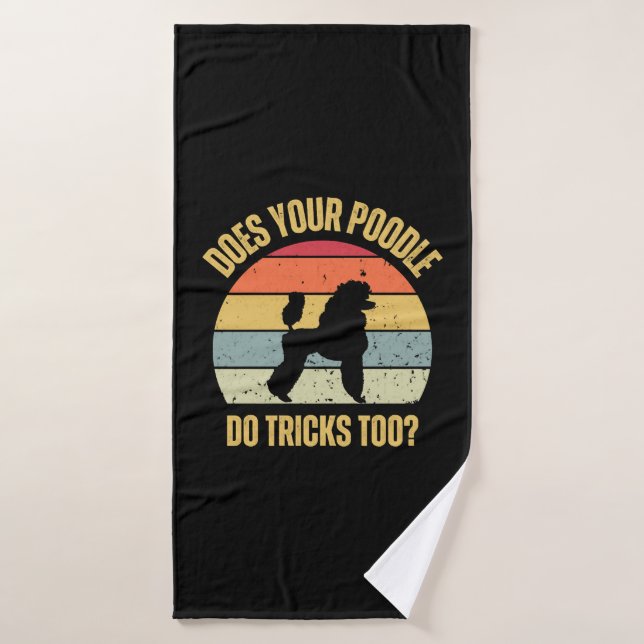 Does Your Poodle Do Tricks Too Bath Towel (Bath Towel)