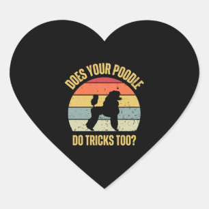 Does Your Poodle Do Tricks Too Heart Sticker