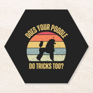 Does Your Poodle Do Tricks Too Paper Coaster