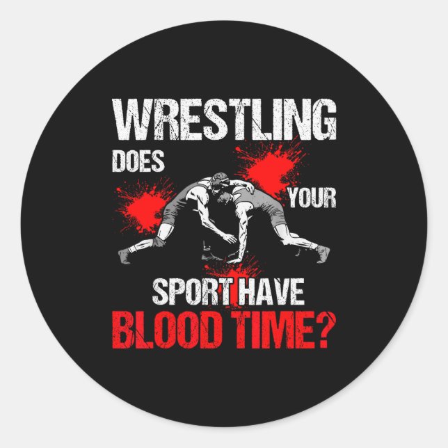 Does Your Srt Have Blood Time Funny Wrestling Love Classic Round Sticker (Front)