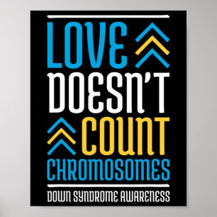 Doesn't Count Chromosomes Down Syndrome Awareness Poster