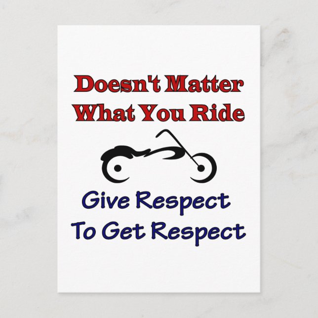 Doesn't Matter What Your Ride, Give Respect To Get Postcard (Front)