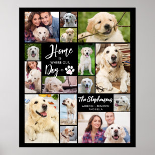 Dog 15 Photos HOME IS WHERE OUR DOG IS Custom Poster