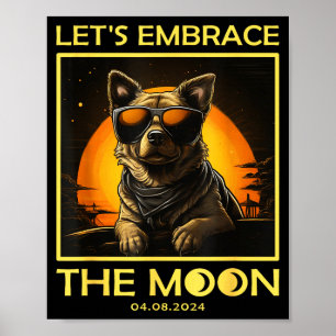 Dog 2024 Total Solar Eclipse Embrace Moon Funny Do Poster