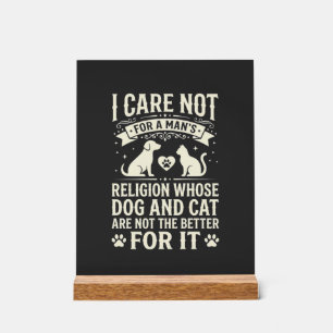 Dog and Cat Religion Quote Acrylic Sign