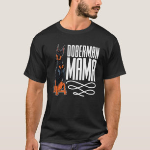 Dog Animal Pet Mum Doberman Mama Doberman Pinsche T-Shirt