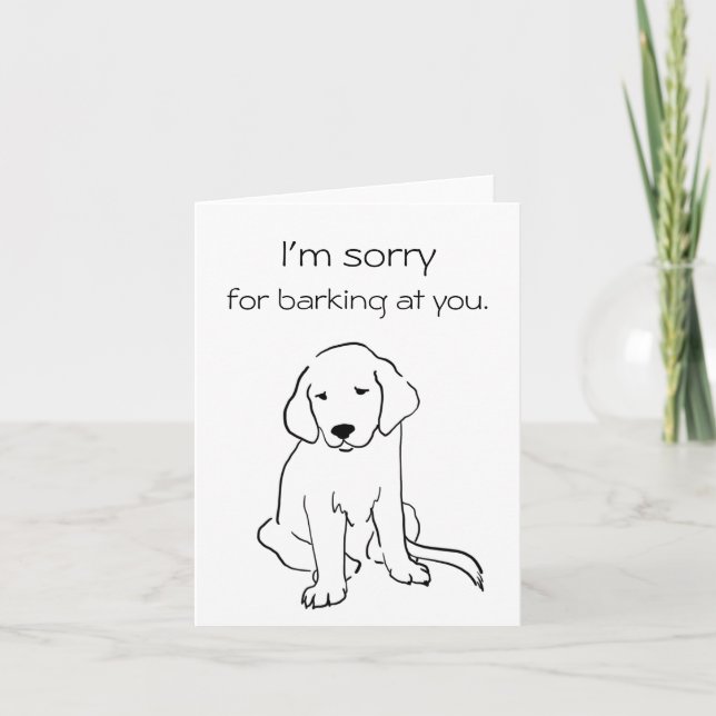 Dog apology card, dog sorry for barking at you card (Front)