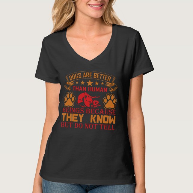 Dog are Better Women T-Shirt  (Front)