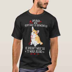 Dog Are God S Way Pembroke Welsh Corgi Dog Pet Val T-Shirt