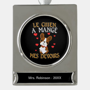 Dog Ate My Homework - Learning French Quote Silver Plated Banner Ornament