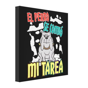 Dog Ate My Homework - Learning Spanish Quote Canvas Print