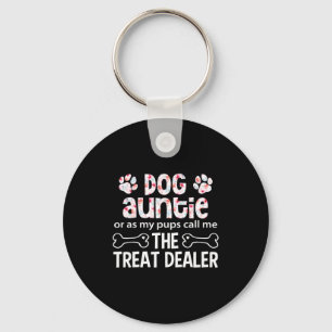 Dog Auntie Or As My Pups Call Me The Treat Dealer Key Ring