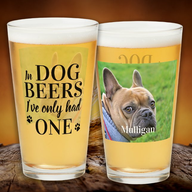 Dog Beers I've Only Had One Funny Pet Photo Beer Glass (Creator Uploaded)