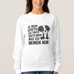 Dog Bernese Mountain Dog Does Not Like People Dogs Sweatshirt