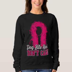 Dog Bite Hair Don't Care  Animal Control Officer Sweatshirt
