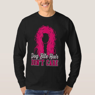 Dog Bite Hair Don't Care Animal Control Officer T-Shirt