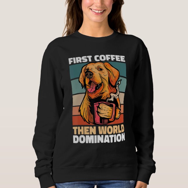 Dog Breed Coffee  Golden Retriever Sweatshirt (Front)