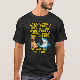 Dog Cat and Shark Once Upon A Time There was A Gir T-Shirt