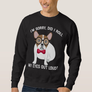 Dog Cat Kitten Did I Roll My Eyes Out Loud groovy  Sweatshirt