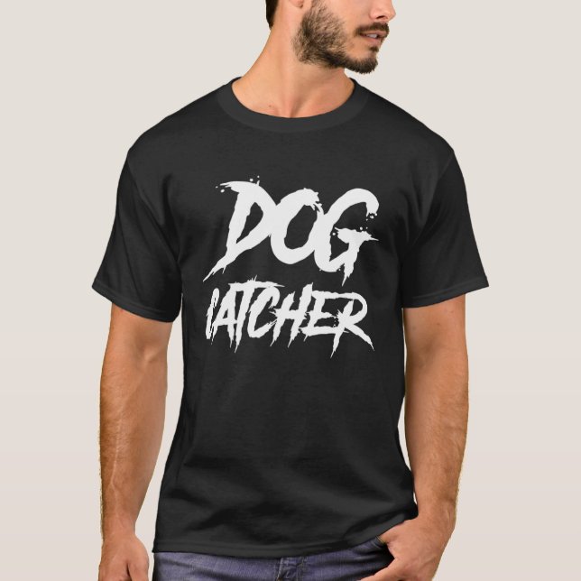 Dog Catcher T-Shirt (Front)