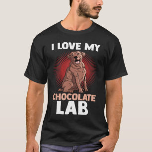 Dog  Choco Labrador Mom Dad I Love My Chocolate La T-Shirt