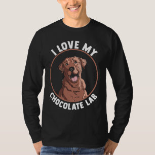 Dog  Choco Labrador Mum Dad I Love My Chocolate La T-Shirt