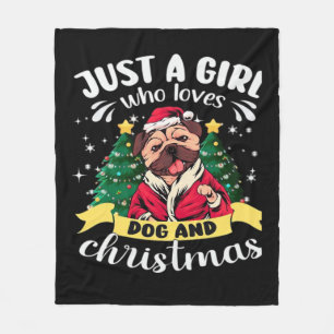 Dog Christmas - Just a Girl who Loves Dog and Chri Fleece Blanket