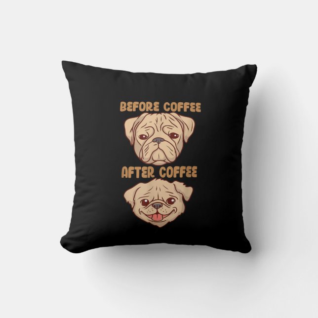 Dog Cute Funny Pug Mood Before After Coffee Cushion (Front)