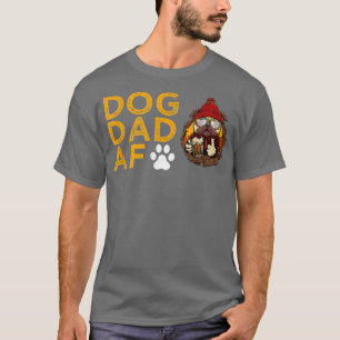Dog Dad AF Funny Pet Owner Animal Lover Dog Father T-Shirt