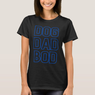 Dog Dad Bod T-Shirt