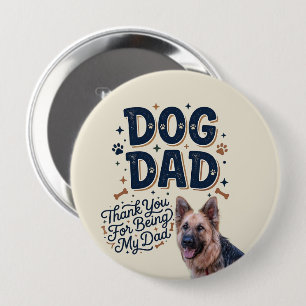 Dog Dad Button - Cute Funny Custom Pet Image Gift