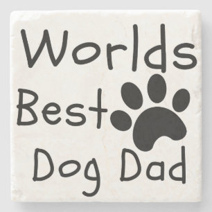 Dog Dad Coasters, Gift for Daddy from the Dog, Fat Stone Coaster