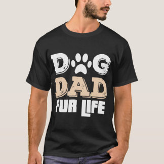 dog dad for life gift for dog lover father day fat T-Shirt