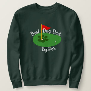 Dog Dad Golf Sweatshirt - Best By Par Father's Day