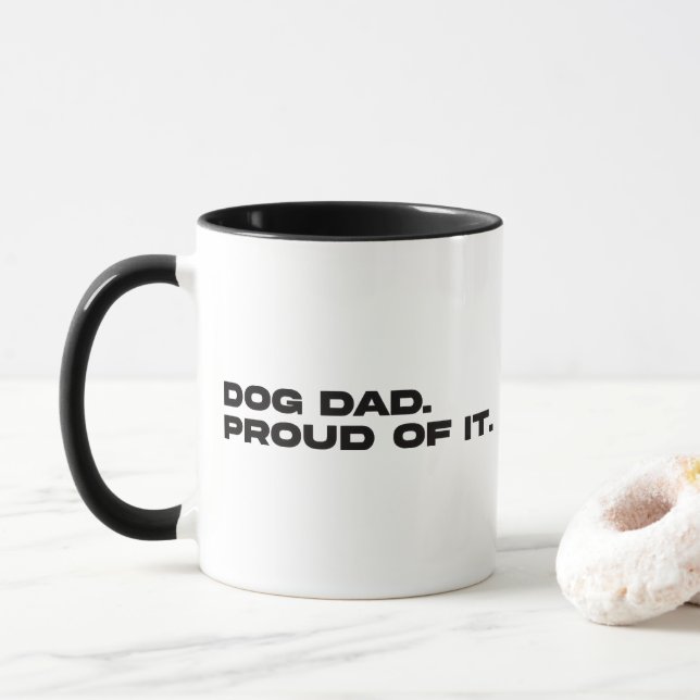Dog Dad Proud Of It Funny Dog Dad Mug (With Donut)