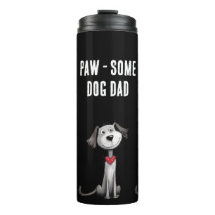 Dog Dad Whimsical Fathers Day Paw-some Thermal Tumbler