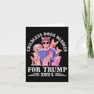 Dog Daddies For Trump 2024 Childless Dog Daddy Vot Card