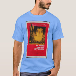 dog day afternoon dog day afternoon dog day aftern T-Shirt