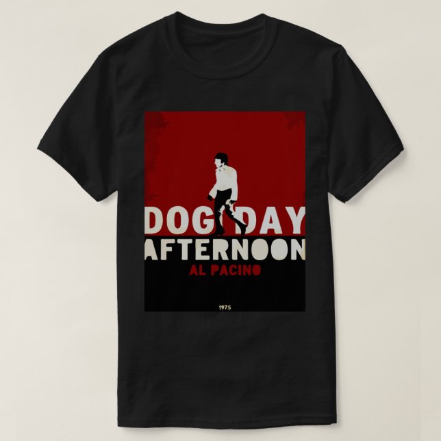 dog day afternoon dog day afternoon dog day aftern T-Shirt (Design Front)