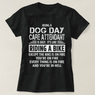 Dog Day Care Attendant T-Shirt
