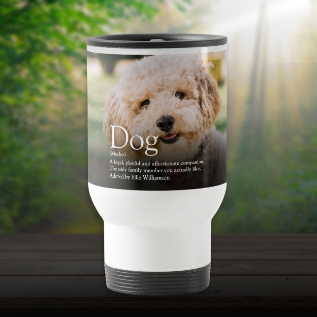 Dog Definition Quote Modern Cute Fun Photo Travel Mug (Dog Definition Quote Modern Cute Fun Photo Travel Mug)