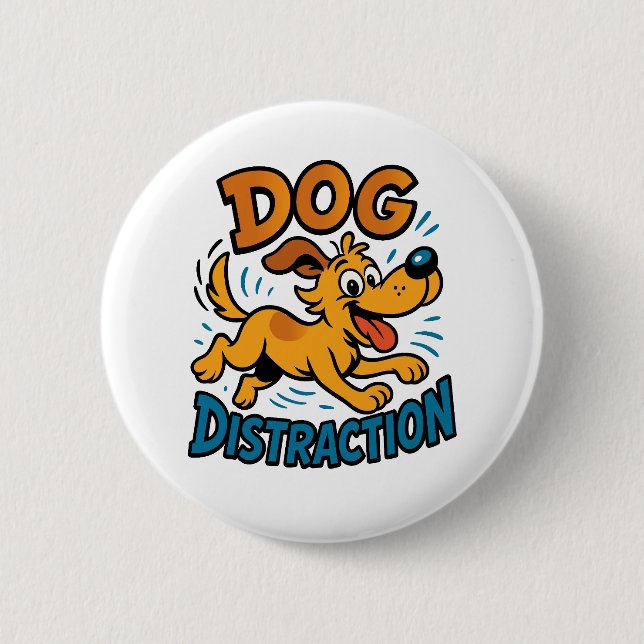 Dog Distraction 6 Cm Round Badge (Front)