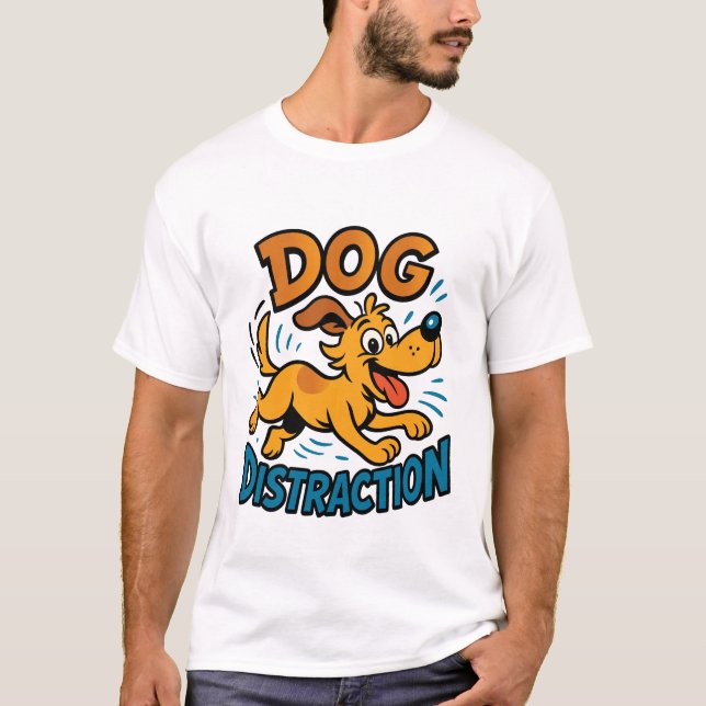 Dog Distraction T-Shirt (Front)