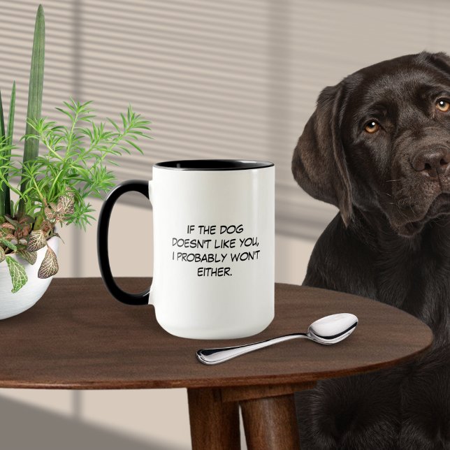 Dog doesn't Like You Mug (Creator Uploaded)