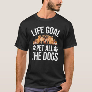Dog  Dog Shelter Life Goal Pet Dogs  Dog  1 T-Shirt