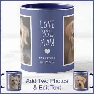 Dog Dogs Mum Maw 2 Photos & Text Blue C49 & White Mug